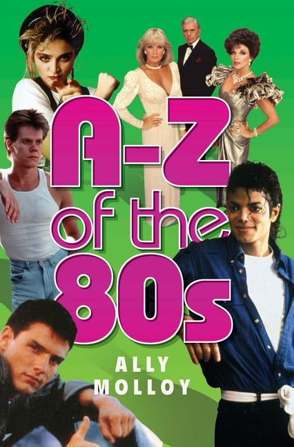 A-Z Of The 80's by Molloy, Ally