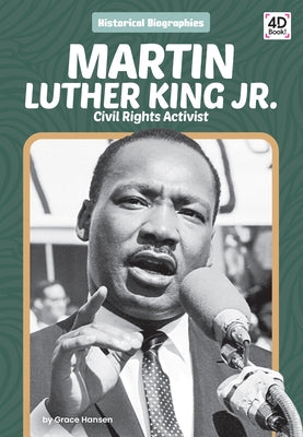 Martin Luther King Jr.: Civil Rights Activist by Hansen, Grace