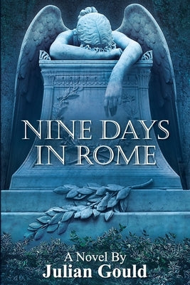 Nine Days in Rome by Gould, Julian