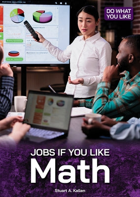 Jobs If You Like Math by Kallen, Stuart A.