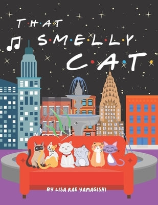 That Smelly Cat! by Yamagishi, Lisa Rae