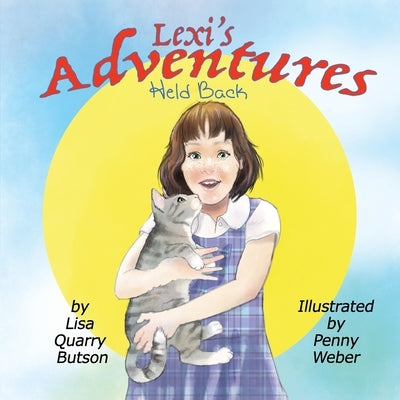 Lexi's Adventures: Held Back: Held Back by Butson, Lisa Quarry