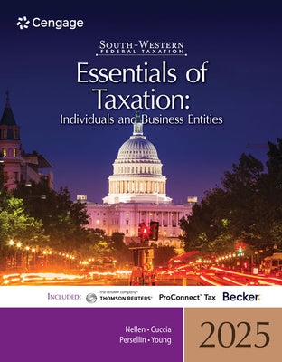 South-Western Federal Taxation 2025: Essentials of Taxation: Individuals and Business Entities by Nellen, Annette