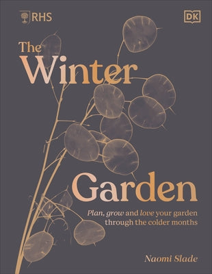 The Winter Garden: Celebrate the Forgotten Season by DK