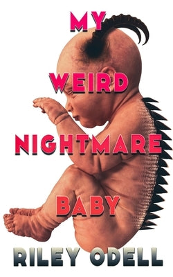 My Weird Nightmare Baby by Odell, Riley