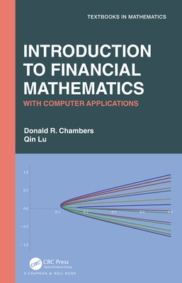 Introduction to Financial Mathematics: With Computer Applications by Chambers, Donald R.