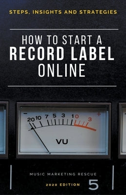 How To Start A Record Label Online by Ferriere, Thomas