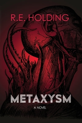 Metaxysm: A Creature Feature Horror by Holding, R. E.