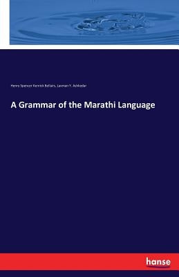 A Grammar of the Marathi Language by Bellairs, Henry Spencer Kenrick