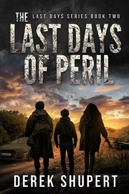 The Last Days of Peril by Shupert, Derek