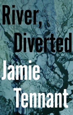 River, Diverted by Tennant, Jamie