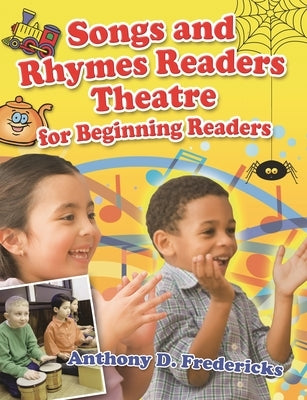 Songs and Rhymes Readers Theatre for Beginning Readers by Fredericks, Anthony D.