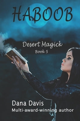 Desert Magick: Haboob by Davis, Dana