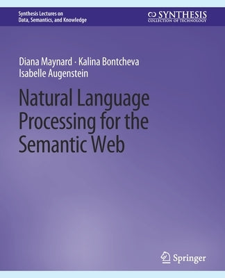 Natural Language Processing for the Semantic Web by Maynard, Diana