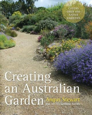 Creating an Australian Garden by Stewart, Angus