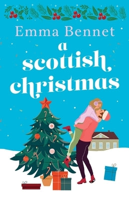 A Scottish Christmas: A joyful and uplifting festive romance by Bennet, Emma