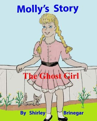 Molly's Story: The Ghost Girl by Brinegar, Shirley Ann