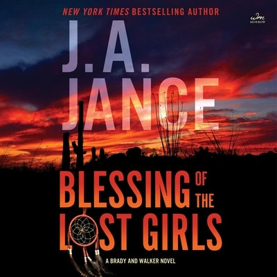 Blessing of the Lost Girls: A Brady and Walker Family Novel by Jance, J. A.