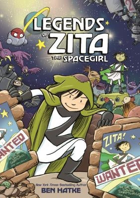 Legends of Zita the Spacegirl by Hatke, Ben