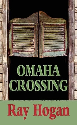 Omaha Crossing by Hogan, Ray