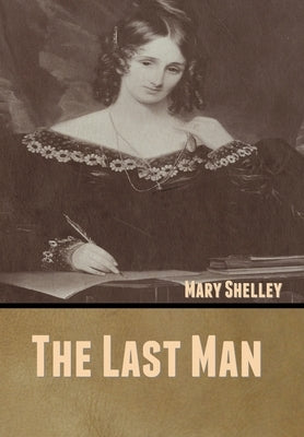 The Last Man by Shelley, Mary