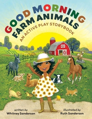 Good Morning, Farm Animals: An Active Play Storybook by Sanderson, Whitney