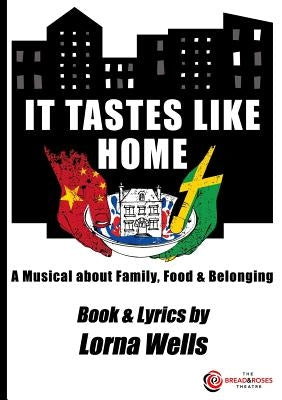 It Tastes Like Home: Book & Lyrics by Wells, Lorna