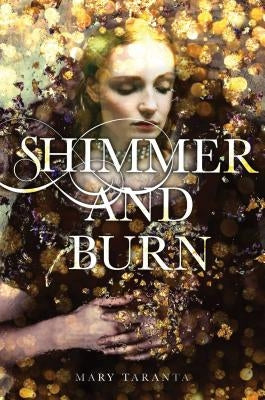 Shimmer and Burn by Taranta, Mary