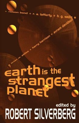 Earth is the Strangest Planet by Silverberg, Robert