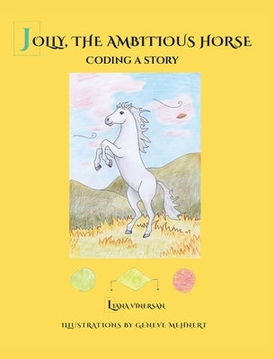 Jolly, the Ambitious Horse: Coding a story by Vinersan, Liana