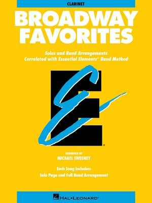 Essential Elements Broadway Favorites: BB Clarinet by Hal Leonard Corp