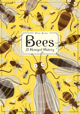 Bees: A Honeyed History by Socha, Piotr