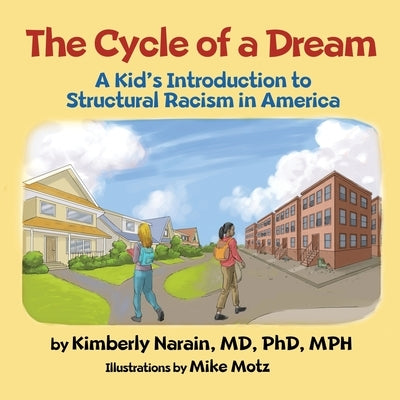 The Cycle of a Dream: A Kid's Introduction to Structural Racism in America by Narain, Kimberly