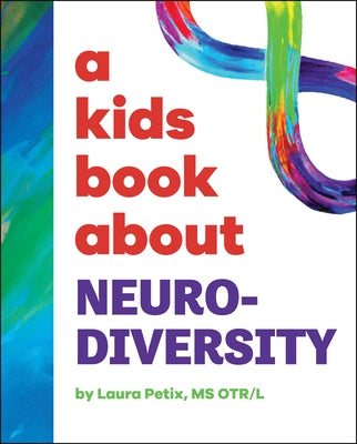 A Kids Book about Neurodiversity by Petix, Laura