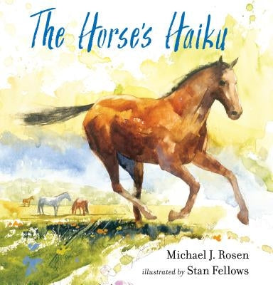 The Horse's Haiku by Rosen, Michael J.