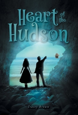 Heart of the Hudson by Brown, Tracey