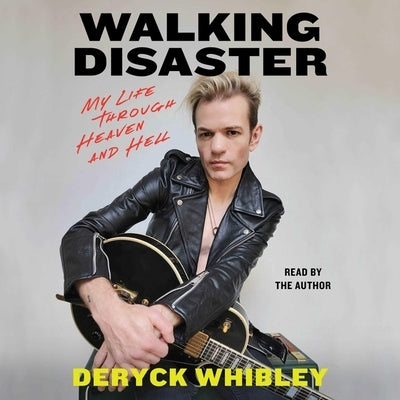 Walking Disaster: My Life Through Heaven and Hell by Whibley, Deryck