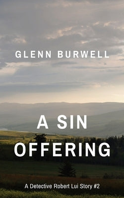 A Sin Offering: A Detective Robert Lui Story #2 by Burwell, Glenn