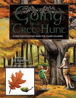 Going on a Tree Hunt: A Tree Identification Book for Young Children by Bird, Jodi Stiriz