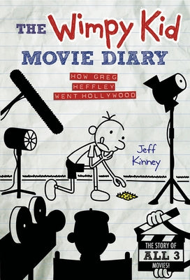 The Wimpy Kid Movie Diary: How Greg Heffley Went Hollywood by Kinney, Jeff