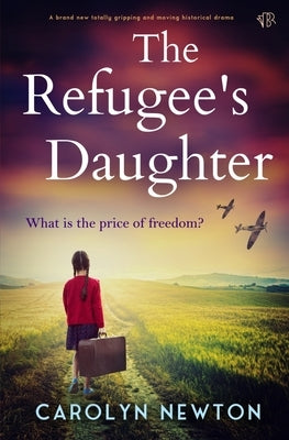 The Refugee's Daughter by Newton, Carolyn