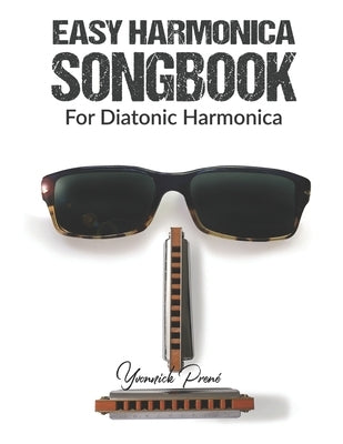 Easy Harmonica Songbook: For Diatonic Harmonica by Prene, Yvonnick