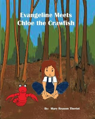 Evangeline meets Chloe the Crawfish by Theriot, Mary Reason