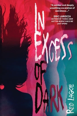 In Excess of Dark by Lagoe, Red