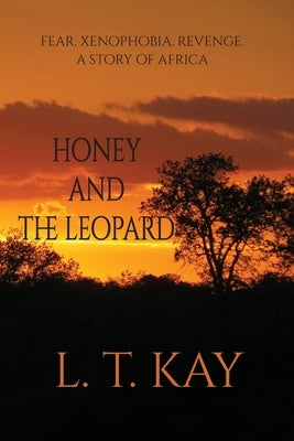 Honey and The Leopard by Kay, L. T.