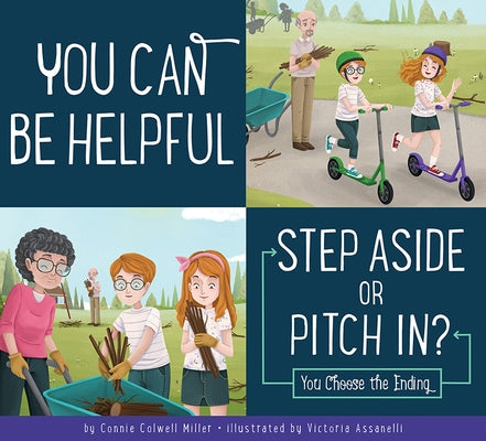 You Can Be Helpful: Step Aside or Pitch In? by Colwell Miller, Connie