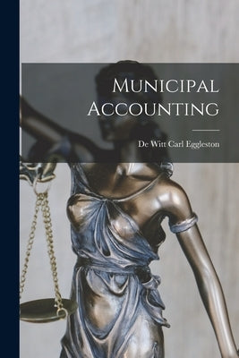 Municipal Accounting by Witt Carl Eggleston, De