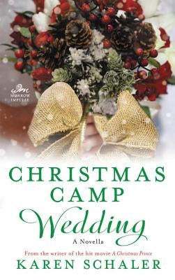 Christmas Camp Wedding: A Novella by Schaler, Karen