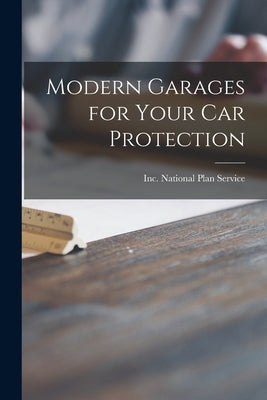 Modern Garages for Your Car Protection by National Plan Service, Inc