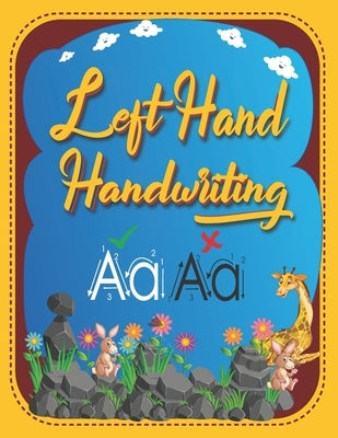 Left-Hand Handwriting: left-hand writing practice: lettering practice notebooks ABC Letter Tracing for Preschoolers left-handed handwriting p by Tikour, Abed